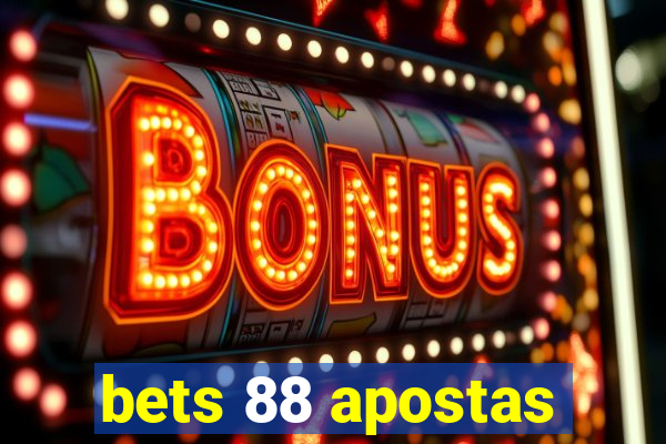 bets 88 apostas